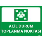 Acil Durum Toplanma Noktası Uyarı Levhası