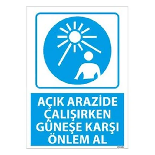 Açık Arazide Güneşe Önlem Al Uyarı Levhası — İŞ GÜVENLİĞİ