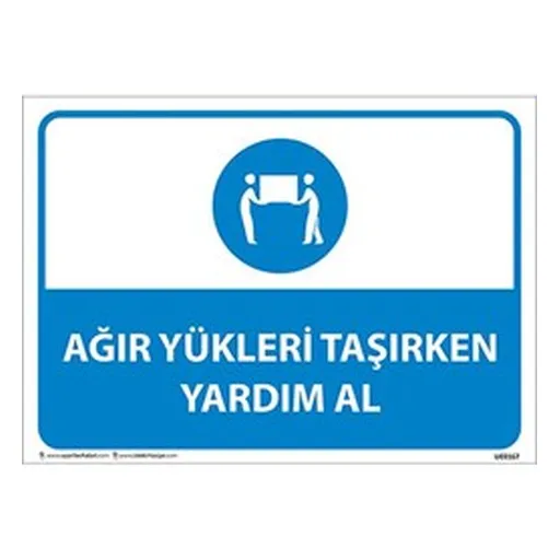 Ağır Yükleri Taşırken Yardım Al Uyarı Levhası — İŞ GÜVENLİĞİ