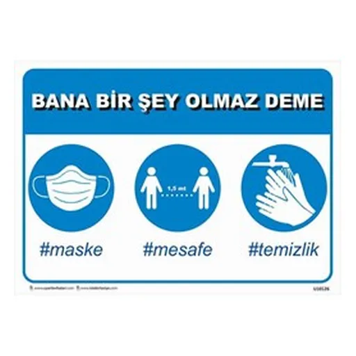 Bana Bir Şey Olmaz Deme Uyarı Levhası U10126 — İŞ GÜVENLİĞİ