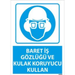Baret, İş Gözlüğü ve Kulak Koruyucu Kullan Uyarı Levhası