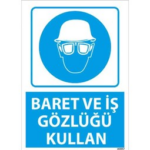 Baret ve İş Gözlüğü Kullan Uyarı Levhası