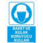 Baret ve Kulak Koruyucu Kullan Uyarı Levhası
