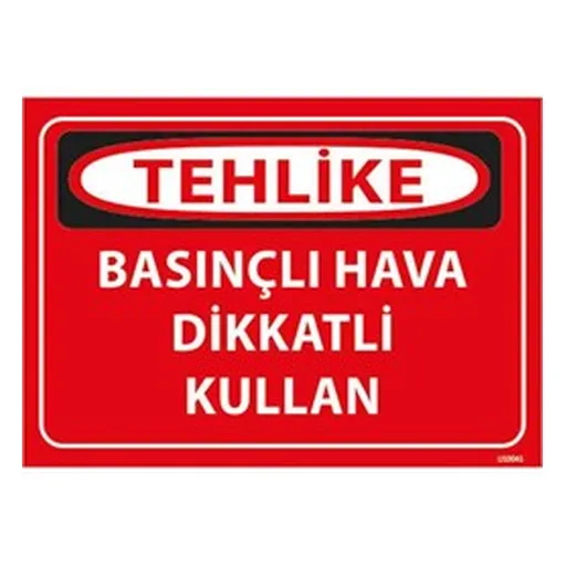 Basınçlı Hava Dikkatli Kullan Uyarı Levhası — İŞ GÜVENLİĞİ