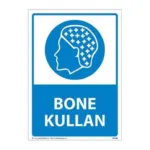 Bone Kullan Uyarı Levhası — İŞ GÜVENLİĞİ