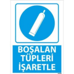 Boşalan Tüpleri İşaretle Uyarı Levhası