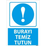 Burayı Temiz Tutun Uyarı Levhası