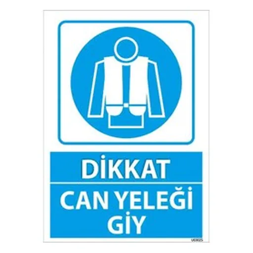 Can Yeleği Giy Uyarı Levhası — İŞ GÜVENLİĞİ