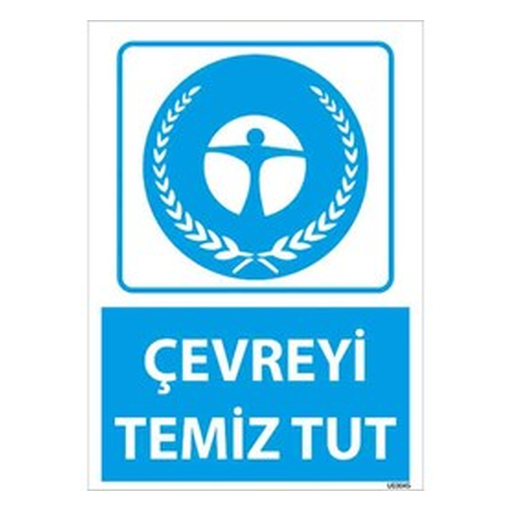 cevreyi-temiz-tut-uyari-levhasi-512 Çevreyi Temiz Tut Uyarı Levhası — İŞ GÜVENLİĞİ