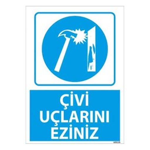 civi-uclarini-eziniz-uyari-levhasi-512 Çivi Uçlarını Eziniz Uyarı Levhası — İŞ GÜVENLİĞİ