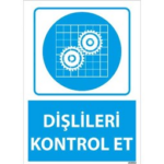 Dişlileri Kontrol Et Uyarı Levhası