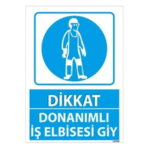 Donanımlı İş Elbisesi Giy Uyarı Levhası — İŞ GÜVENLİĞİ