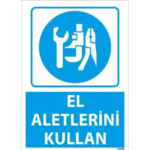 El Aletlerini Kullan Uyarı Levhası