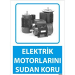 Elektrik Motorlarını Sudan Koru Uyarı Levhası