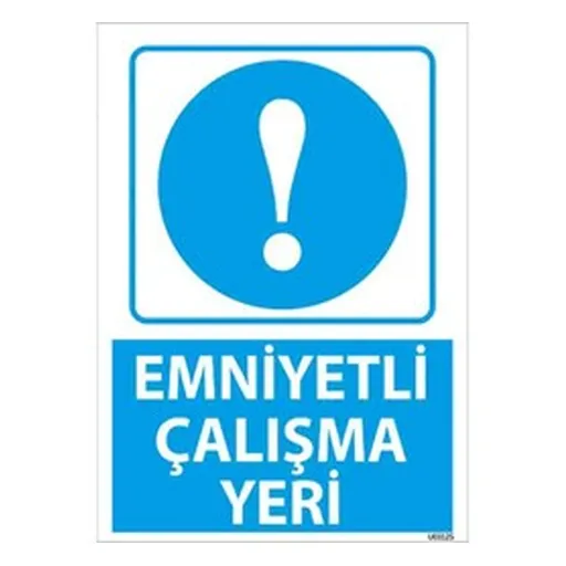Emniyetli Çalışma Yeri Uyarı Levhası — İŞ GÜVENLİĞİ