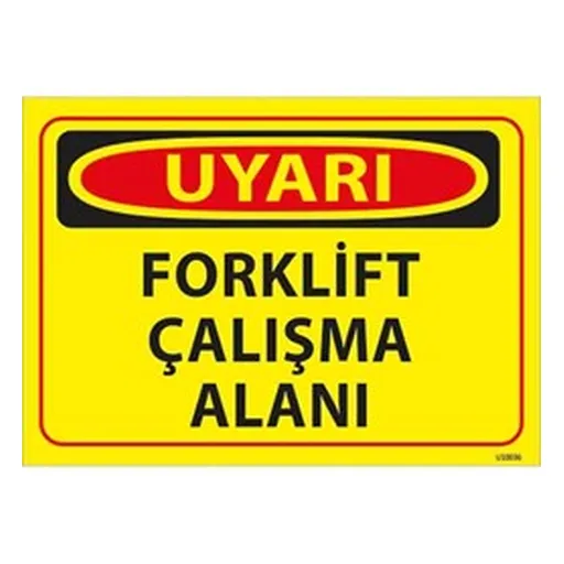Forklift Çalışma Alanı Uyarı Levhası — İŞ GÜVENLİĞİ