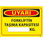 Forkliftin Taşıma Kapasitesi Uyarı Levhası