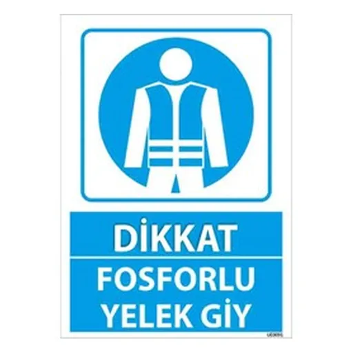Fosforlu Yelek Giy Uyarı Levhası — İŞ GÜVENLİĞİ