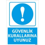 Güvenlik Kurallarına Uyunuz Uyarı Levhası