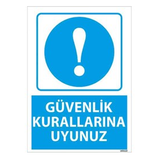 guvenlik-kurallarina-uyunuz-uyari-levhasi-512 Güvenlik Kurallarına Uyunuz Uyarı Levhası — İŞ GÜVENLİĞİ
