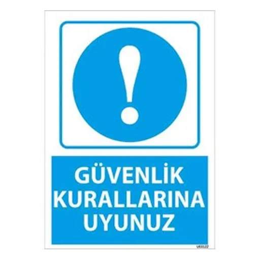 Güvenlik Kurallarına Uyunuz Uyarı Levhası — İŞ GÜVENLİĞİ