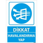Havalandırma Yap Uyarı Levhası