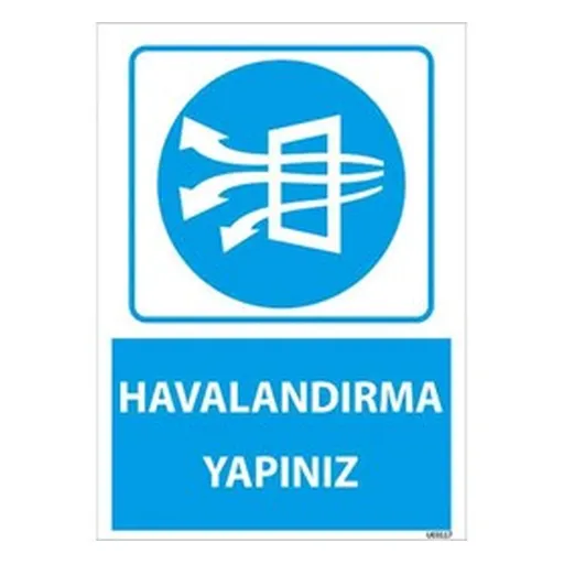 Havalandırma Yapınız Uyarı Levhası — İŞ GÜVENLİĞİ