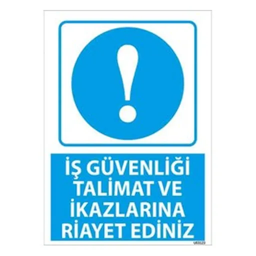İkazlara Riayet Et Uyarı Levhası — İŞ GÜVENLİĞİ