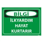 İlk Yardım Hayat Kurtarır Uyarı Levhası — İŞ GÜVENLİĞİ