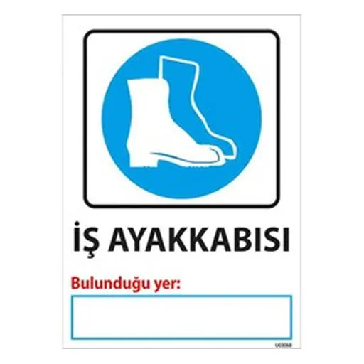 İş Ayakkabısı Bulunduğu Yer Uyarı Levhası — İŞ GÜVENLİĞİ