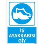 İş Ayakkabısı Giy Uyarı Levhası