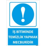 İş Bitiminde Temizlik Yapmak Mecburidir Uyarı Levhası