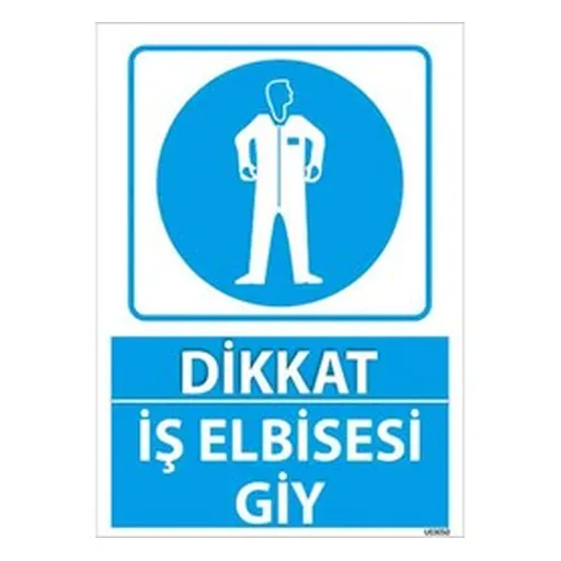 İş Elbisesi Giy Uyarı Levhası — İŞ GÜVENLİĞİ