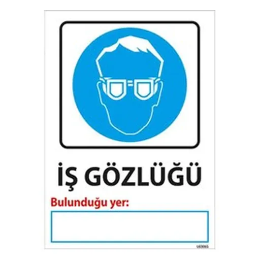 İş Gözlüğü Bulunduğu Yer Uyarı Levhası — İŞ GÜVENLİĞİ