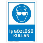 İş Gözlüğü Kullan Uyarı Levhası