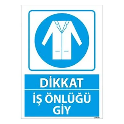 İş Önlüğü Giy Uyarı Levhası — İŞ GÜVENLİĞİ