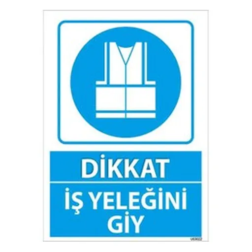 İş Yeleğini Giy Uyarı Levhası — İŞ GÜVENLİĞİ