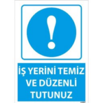 İş Yerini Temiz Tutunuz Uyarı Levhası