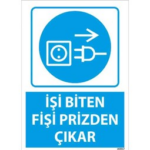 İşi Biten Fişi Prizden Çıkar Uyarı Levhası