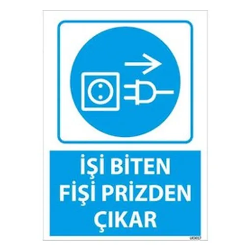 İşi Biten Fişi Prizden Çıkar Uyarı Levhası — İŞ GÜVENLİĞİ