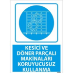 Kesici Makinaları Koruyucusuz Kullanma Uyarı Levhası