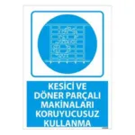 Kesici Makinaları Koruyucusuz Kullanma Uyarı Levhası — İŞ GÜVENLİĞİ