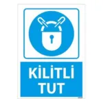 Kilitli Tut Uyarı Levhası — İŞ GÜVENLİĞİ