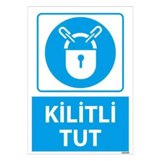 Kilitli Tut Uyarı Levhası — İŞ GÜVENLİĞİ