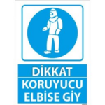 Koruyucu Elbise Giy Uyarı Levhası