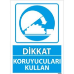 Koruyucuları Kullan Uyarı Levhası