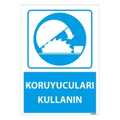 Koruyucuları Kullanın Uyarı Levhası — İŞ GÜVENLİĞİ
