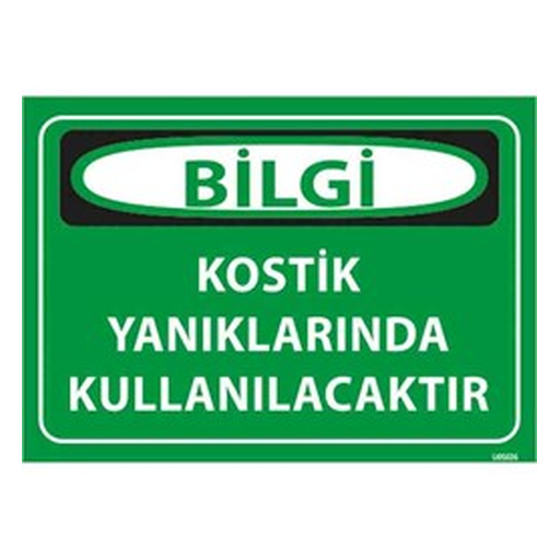 kostik-yaniklarinda-kullanilacaktir-uyari-levhasi-512 Kostik Yanıklarında Kullanılacaktır Uyarı Levhası — İŞ GÜVENLİĞİ
