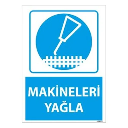 Makineleri Yağla Uyarı Levhası — İŞ GÜVENLİĞİ