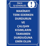 Makineyi Terk Ederken Durdurun Uyarı Levhası